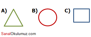 a) üçgen b) çember c) dikdörtgen