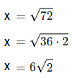 x = karekök 72